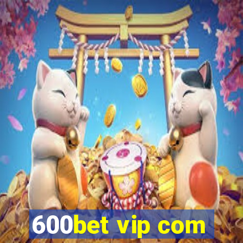 600bet vip com